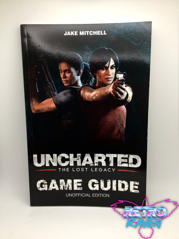 Uncharted: The Lost Legacy [Unofficial] Strategy Guide